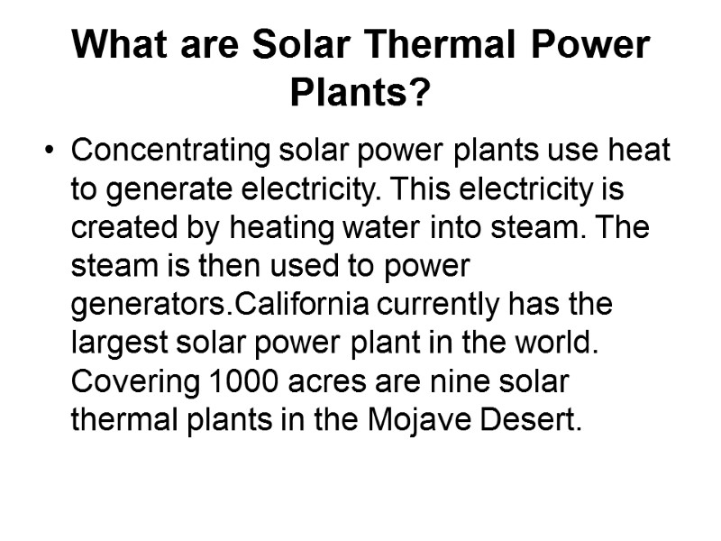 What are Solar Thermal Power Plants?  Concentrating solar power plants use heat to